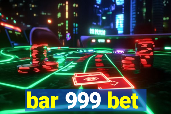 bar 999 bet